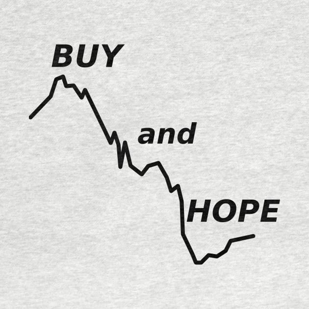 buy and hope at the stock market by SpassmitShirts